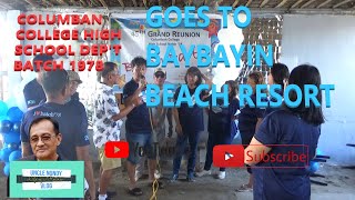 COLUMBAN COLLEGE H.S.D. BATCH 1978 GOES TO BAYBAYIN BEACH RESORT | BARRIO BARRETTO | OLONGAPO CITY