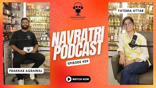 Fatema Attar: Crafting Bespoke Fragrances | Navratri Series | Episode 09 | Raipur Podcast