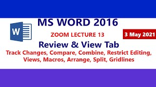 MS Word 2016 -  Track Changes - Combine - Restrict Editing - Views - Macros - Zoom Lecture 13