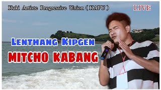 MITCHO KABANG ( LIVE ) || Lenthang Kipgen ||