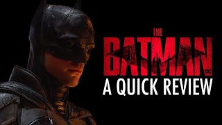 The Batman - A Quick Review