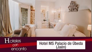 Hotel MS Palacio de Úbeda - Hoteles con encanto