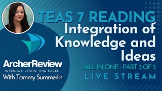 TEAS 7 Reading - All In One - Part 3 of 3 - Integration of Knowledge and Ideas - November 2024