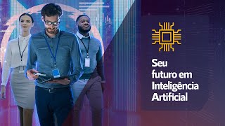 Prepare-se para o futuro | Inteligência Artificial - UNIVERITAS e IBM