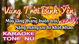 Karaoke Vùng Trời Bình Yên Remix | Tone Nữ | Karaoke Nhạc Sống Sóc Trăng