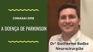 A doença de Parkinson - Neurocirurgião Drº Guilherme Badke