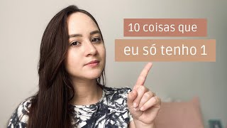 TAG MINIMALISTA - 10 coisas que eu só tenho 1 ! Minimalismo estilo de vida