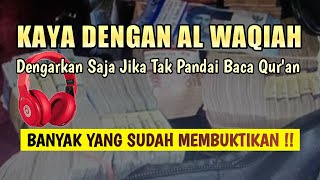 KAYA DENGAN AL WAQIAH❗BANYAK YANG SUDAH MEMBUKTIKANNYA | Putar Al Waqiah Menentramkan Hati Ini