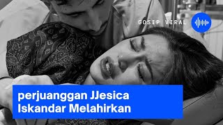 perjuangan Jessica Iskandar Melahirkan Anak Ke 3 #fyp #jesica #trending