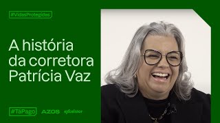 Vidas Protegidas | A história da corretora Patrícia Vaz