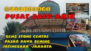 Jakarta Gems Center|| melihat Suasana Pusat Grosir Batu Akik terbesar di Jakarta, Pecinta Batu Akik