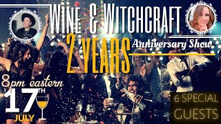 (S2:16)Wine & Witchcraft:2 YEAR ANNIVERSARY SHOW