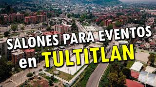 Salones para Fiestas y Eventos en Tultitlan 2024