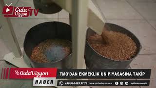 TMO'DAN EKMEKLİK UN PİYASASINA TAKİP