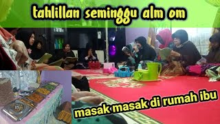 🔴 tahlilan malam ke 7  //masak masak di rumah ibu