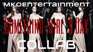 [MKOEnt] Something-Girl's Day {Collaboration}