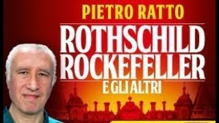 INTERVISTA A PIETRO RATTO SUL SUO LIBRO - " I ROTHSCHILD E GLI ALTRI"