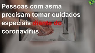 Pessoas com asma precisam tomar cuidados especiais diante do coronavírus