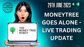 MoneyTree Goes Alone - Live Forex Trading Robot update - 29th June 2023