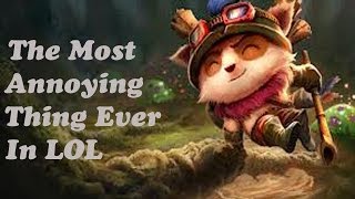 League of Legends The Most Annoying Thing In The Game