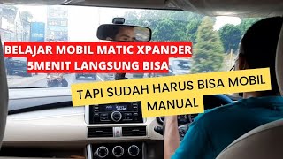 Belajar Mobil Xpander Matic 5 Menit Langsung Bisa II Jika Sudah Bisa Mobil Manual #belajarmobilmatic