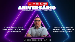 Live de Aniversário do Prof. Lourival - Como estudar informática para concursos + revisão Consulpam