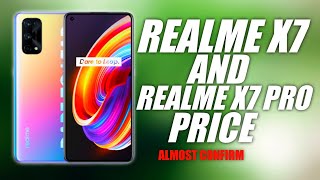 REALME X7 AND X7 PRO: Almost Price Confirme!!