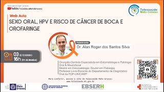 03/02/2021 - Sexo Oral, HPV e Risco de Câncer de Boca e Orofaringe