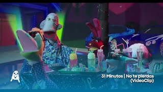 31 Minutos | No te pierdas (VideoClip)