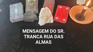 MENSAGEM do SR.TRANCA RUA DAS ALMAS para VOCÊ! #baralhocigano #oraculo #taro #exu