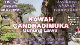 KAWAH CANDRADIMUKA : Gunung Lawu ( lewat  pos 1 )