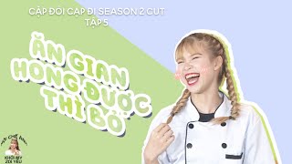 Ăn gian hỏng được thì bỏ - Cặp Đôi Cạp Đi ss2 tập 5 CUT