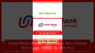 Union Bank of India Apprentices Recruitment 2024 Apply Online for 500 Post #recruitment #jobs