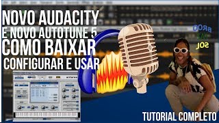 NOVO AUDACITY E AUTO-TUNE 5 TUTORIAL E DOWNLOAD COMPLETO 2020!!!!!!!