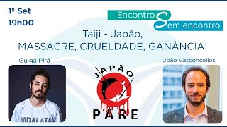 Encontros sem Encontro - Taiji, Japão - Massacre, Crueldade, Ganância!