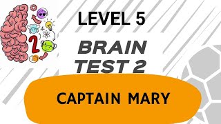 Brain Test 2 Level 5 Captain Mary || A siren is seducing your crew mates with her singing. Stop it!