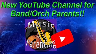 NEW Channel for Band/Orch Parents!!