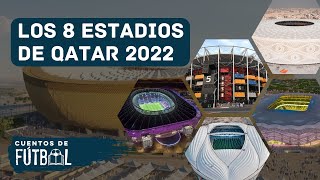 CONOCE los 8 ESTADIOS del MUNDIAL: QATAR 2022