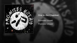 Promises Unsaid - One In the Chamber