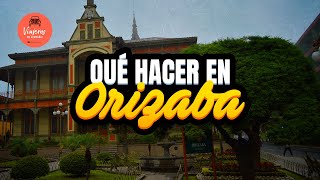 Qué hacer en Orizaba, Veracruz en un día