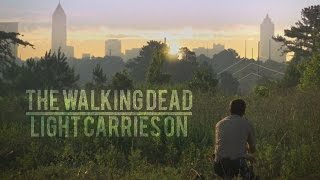 The Walking Dead || Light Carries On