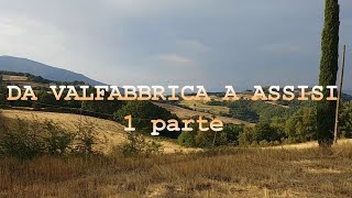 LA VIA DI FRANCESCO da valfabbrica a assisi 1parte