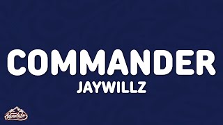 Jaywillz - Commander (Lyrics)