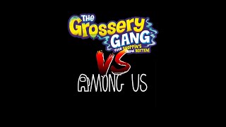 LOS GROSSERY GANG VS AMONG US segundo tráiler