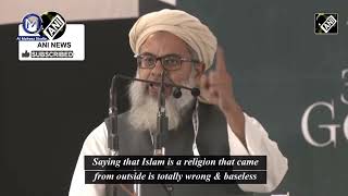 Islam is the oldest religion amongall Jamiat Ulama-i-Hind Chief ! Hazrat Maulana Mahmood Madani