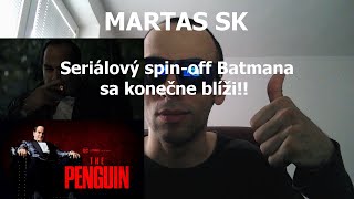 MARTAS SK - Nová ukážka na minisériu THE PENGUIN ukazuje dobre známu temnú atmosféru Gothamu!!!