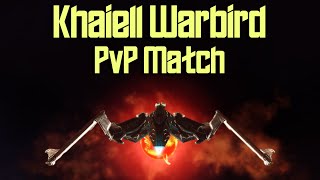 Khaiell Warbird PvP Match