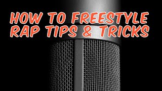 How To Freestyle Rap Tips & Tricks