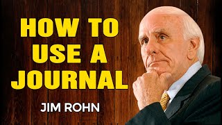 JIM ROHN MOTIVATION - How To Use A Journal - Personal Development