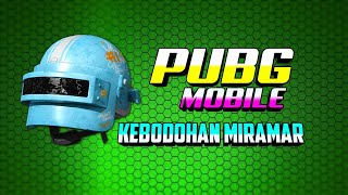 PUBG MOBILE INDONESIA | KEBODOHAN MIRAMAR